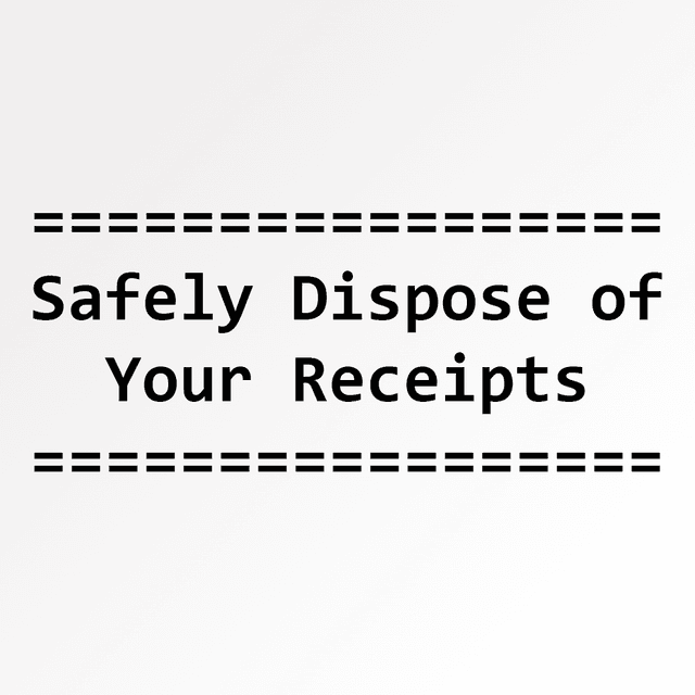 Safely Dispose of Your Receipts